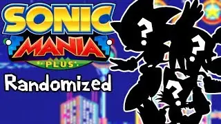 Sonic Mania Plus RANDOMIZED! | Up and Down, and All Around! (Sonic Mania Plus Mods)