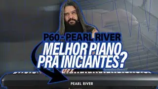 Piano Bom e Barato | Pearl River - P60 Review Completo