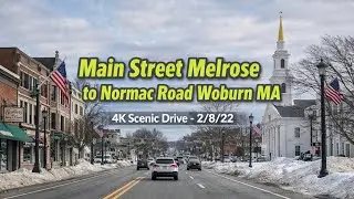🚘 Main Street Melrose to Normac Road Woburn MA | 4K Scenic Drive - 2/8/22