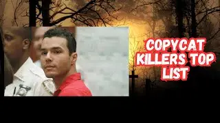 Copycat Killers: A Top List of Imitative Crimes