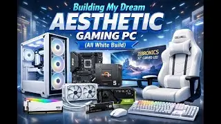 Building My Dream Aesthetic Gaming PC (All White Build)