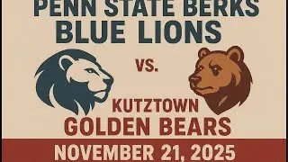 Penn State Berks Blue Lions vs Kutztown Golden Bears| 11-21-25 (Day 1 it&rsquo;s RIVALRY TIME)