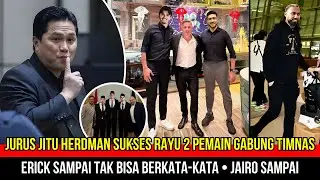 🔴TAK DISANGKA! Penerbangan Herdman ke Eropa Sukses Besar~Struijk & Zanbergen Bersedia~Jairo Bahagia