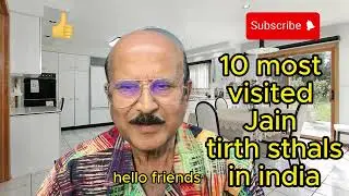 10 Most Visited Jain Tirth Sthals In India