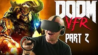 DOOM VFR ON OCULUS RIFT? | DOOM VFR Oculus Rift VR Gameplay Part 2