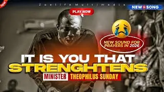 NEW SOUND 🔥 IT IS YOU THAT STRENGTHENS MY FEEBLE KNEES - THEOPHILUS SUNDAY WORSHIP & PRAYER TIMES