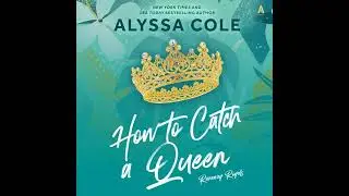How to Catch a Queen: Runaway Royals by Alyssa Cole | Free Audiobook