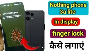 Nothing phone 3a lite 5g In Display Fingerprint Setting/How to fingerprint lock in Nothing 3a lite