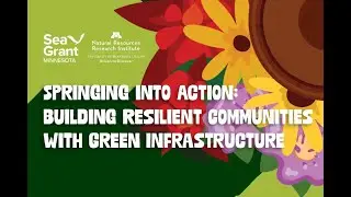 Springing Into Action: Going Green at Home | Minnesota Sea Grant Webinar Series