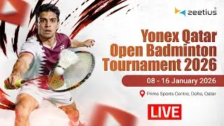 Day 6 - Court 7 - YONEX QATAR OPEN BADMINTON TOURNAMENT 2026