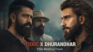 Toxic &times; Dhurandhar | Title Track Mashup | Rocking Star Yash &times; Ranveer Singh | Who is Baap ? Comment 