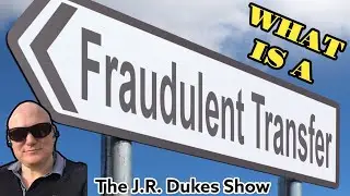 Episode 48 What is a Fraudulent Conveyance or Fraudulent Transfer, How To Avoid Fraudulent Transfers