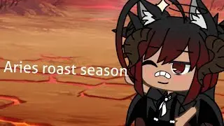 Aries season roast ||Episode 6||