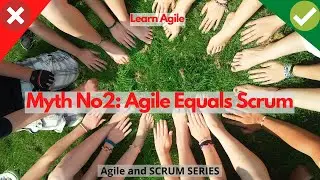 Learn Agile: MythBusters - Myth 2 Agile Equals Scrum