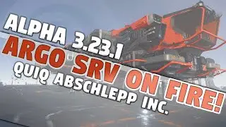 Star Citizen Alpha 3.23.1 ★ ARGO SRV + Anvil BALLISTA Action ★ Quiq