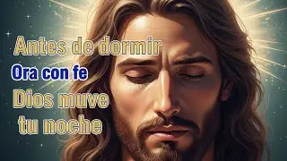 Dios Dice: Si escuchas esta oración antes de dormir, Dios actúa mientras cierras los ojos