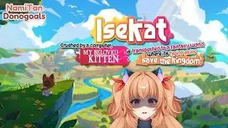 【ISEKAT】AKU SEEKOR KUCING DITIBAN KOMPUTER KELEMPAR KE ISEKAI HARUS NGETIK【NAMITAN DONOGOALS #19】