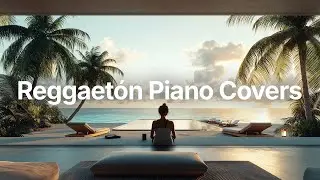 Reggaet&oacute;n Piano Covers 🎹 - Smooth Piano Versions of Your Favorite Tracks