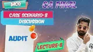 Case Scenario 8 | CA Final Audit | MCQ |  ICAI | MCQ booklet 