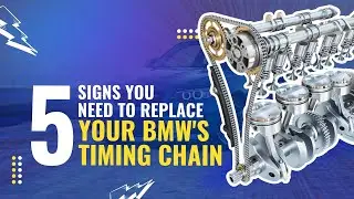 5 Signs You Need To Replace Your BMW's Timing Chain