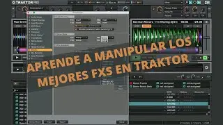 C&oacute;mo configurar los FXS (Efectos) en TRAKTOR de manera muy f&aacute;cil!!