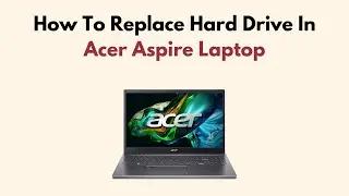 How To Replace Hard Drive In Acer Aspire Laptop