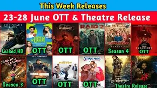23-27 June OTT & Theatre Release | June 27 Release Movies | 27 June New Movie Release