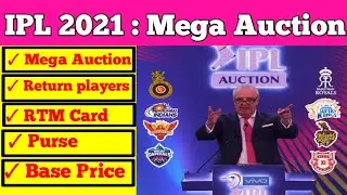 IPL 2021 Mega Auction rules | IPL 2021 Mega Auction details ( RTM, Purce, return players, price)