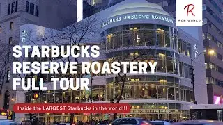 Starbucks Reserve Roastery Chicago Full Tour!!!