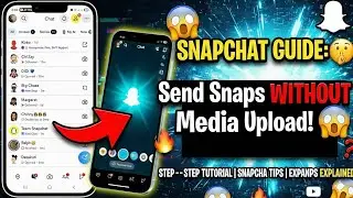 How To Send Snap Without Media Upload | How To Remove Media Upload On Snapchat 