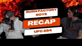 ALEX VOLKANOVSKI WAS ROBBED!! | Burn Factory Boys Recap UFC 284 |