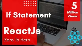 If Statement | React Js Tutorials For Beginners | Premium React JS Course.