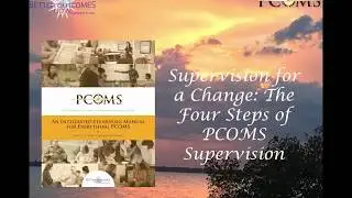 Supervision For A Change: The Four Steps of PCOMS Supervision