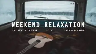 Weekend Relaxation [Jazzhop / HipHop / Chillhop]