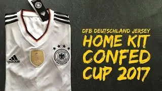 DFB Germany Jersey Home Kit 'Confed Cup 2017' | UNBOXING & WORN | sports jersey | 2016 | HD
