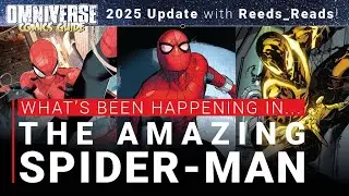 What's Been Happening in... THE AMAZING SPIDER-MAN (2025 Edition)