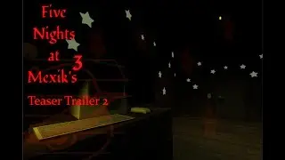 Five Nights at Mexik's 3|| Teaser Trailer 2