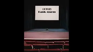 &ldquo;Bank Alarm&rdquo; - Public Domain Movie.