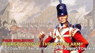George Gleig Of The British Army |  ACCOUNT OF THE BURNING OF WASHINGTON 1814