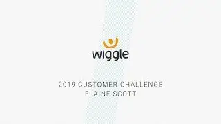 Customer Challenge 2019 - Elaine Scott | Wiggle
