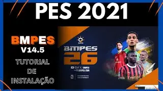 PATCH BMPES V14.5 ( BMPES 2026 ) - Corre&ccedil;&otilde;es/Pr&ecirc;mio Craque Betano- TUTORIAL INSTALA&Ccedil;&Atilde;O - PES 2021PC.
