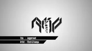 F3tch & Trampa - Juggernaut
