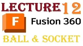 12 - Fusion 360 - Design Ball & Socket Joint #fusion360 #3ddesign