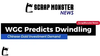 WGC Predicts a Shift in Chinese Gold Investment Trends | ScrapMonster News