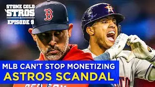 MLB media making MORE money at Houston Astros expense | STONE COLD 'STROS #9