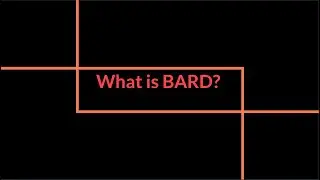 What is BARD?
