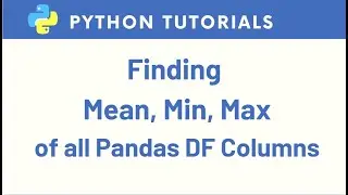 How to find the mean or max or min of all the Python pandas columns