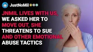 r/JustNoMil I want my MIL to move out. How should we go about this? reddit stories