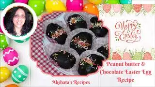 PEANUT BUTTER & CHOCOLATE EASTER EGGS|PURE VEG EASTER EGGS#easteregg@akshatasrecipes #goan