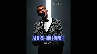 DELIO // Alors on danse // Remix